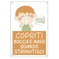 Cartello alluminio 20x30cm "Copriti bocca e naso quando starnutisci"